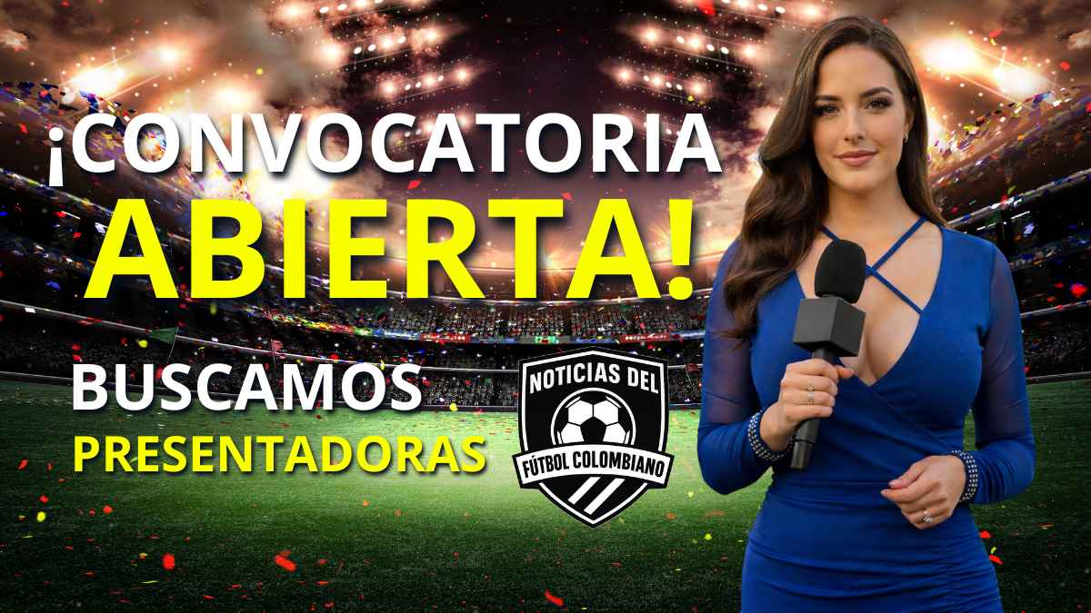 Convocatoria abierta: buscamos presentadoras apasionadas por el Fútbol Colombiano